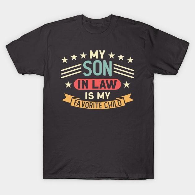 My Son In Law Is My Favorite Child Family T-Shirt by Toeffishirts